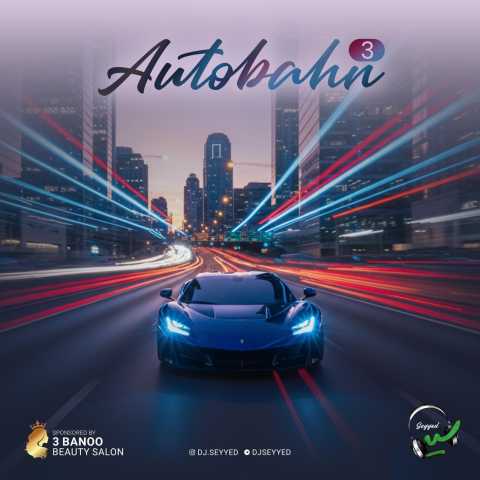 DJ Seyyed Autobahn 3